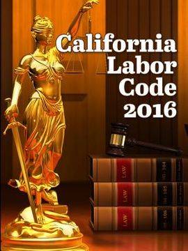 portada California Labor Code 2016 (en Inglés)