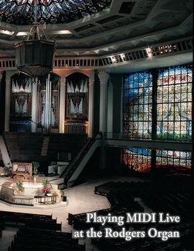 portada Playing MIDI Live at the Rodgers Organ: Rodgers Organ & PR-300