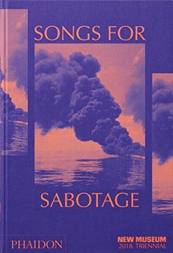 portada Songs for Sabotage - new Museum 2018 Triennial (en Inglés)