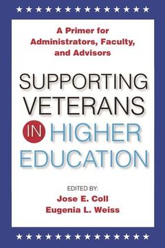 portada Supporting Veterans in Higher Education: A Primer for Administrators, Faculty, and Academic Advisors 