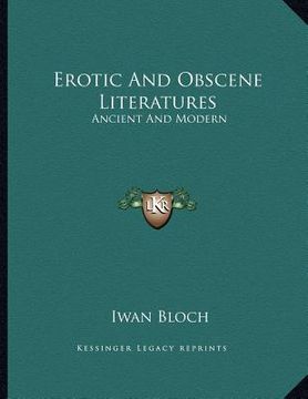 portada erotic and obscene literatures: ancient and modern (en Inglés)