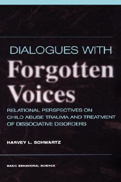 portada dialogues with forgotten voices: relational perspectives on child abuse trauma and the treatment of severe dissociative disorders (in English)