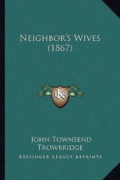 portada neighbor's wives (1867) (en Inglés)