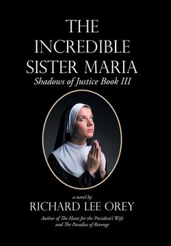 portada The Incredible Sister Maria: Shadows of Justice Book Iii (en Inglés)