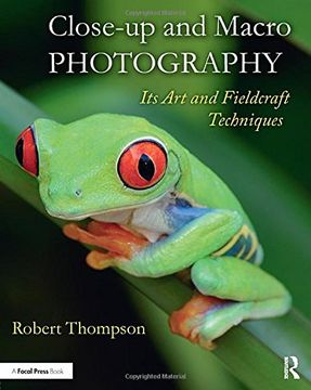 portada Close-Up and Macro Photography: Its Art and Fieldcraft Techniques (en Inglés)