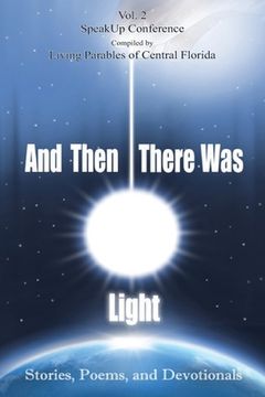 portada And Then There Was Light Vol. 2: Stories, Poems, and Devotionals (en Inglés)