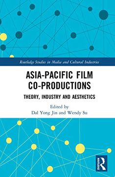 portada Asia-Pacific Film Co-Productions: Theory, Industry and Aesthetics (Routledge Studies in Media and Cultural Industries) 