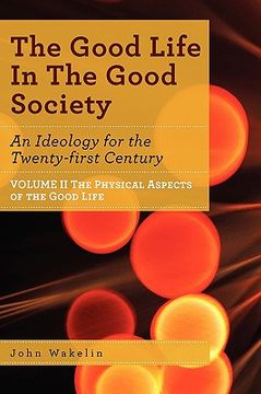 portada the good life in the good society - volume ii (en Inglés)