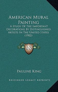 portada american mural painting: a study of the important decorations by distinguished artists in the united states (1902)