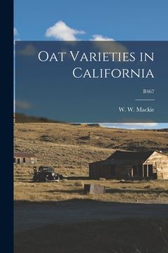 portada Oat Varieties in California; B467 (en Inglés)