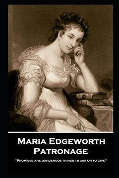 portada Maria Edgeworth - Patronage: 'Promises are dangerous things to ask or to give'' (in English)