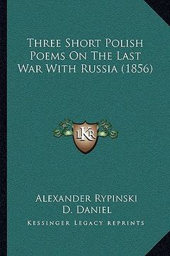 portada three short polish poems on the last war with russia (1856) (en Inglés)