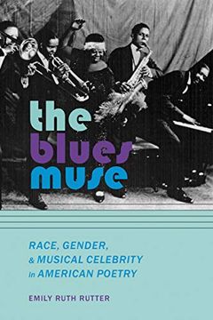 portada The Blues Muse: Race, Gender, and Musical Celebrity in American Poetry (in English)