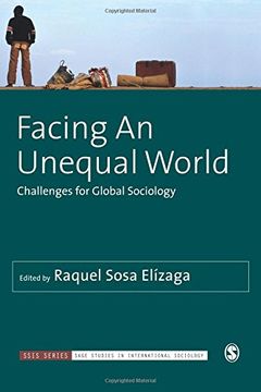 portada Facing an Unequal World: Challenges for Global Sociology (Sage Studies in International Sociology) (en Inglés)