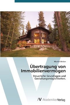 portada Übertragung von Immobilienvermögen: Steuerliche Grundlagen und Gestaltungsmöglichkeiten.