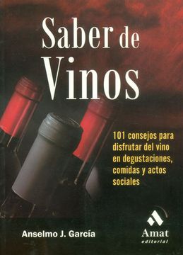 portada Saber de Vinos: 101 Consejos Para Disfrutar del Vino en Degustaci Ones, Comidas y Actos Sociales (in Spanish)
