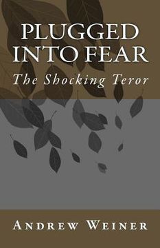 portada Plugged into Fear: The Shocking Teror (en Inglés)