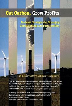 portada cut carbon, grow profits: business strategies for managing climate change and sustainability (en Inglés)
