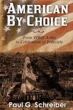 portada American By Choice: From WWII Ashes to Celebration of Principle (en Inglés)