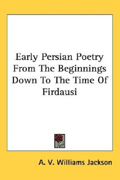 portada early persian poetry from the beginnings down to the time of firdausi