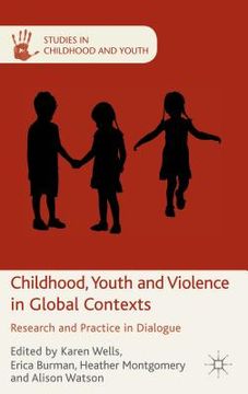 portada Childhood, Youth and Violence in Global Contexts: Research and Practice in Dialogue