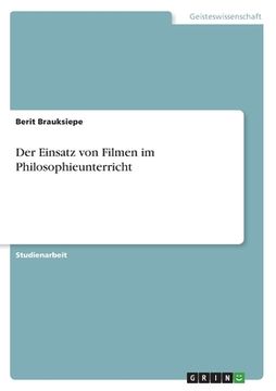 portada Der Einsatz von Filmen im Philosophieunterricht (in German)
