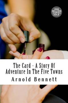 portada The Card - A Story Of Adventure In The Five Towns (en Inglés)
