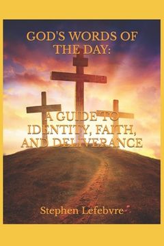 portada God's Words of the Day: A Guide to Identity, Faith, and Deliverance (en Inglés)