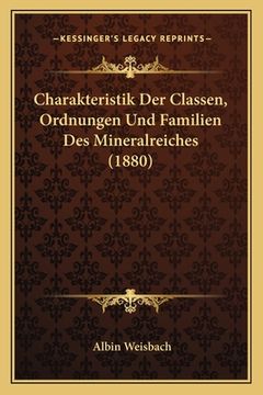 portada Charakteristik Der Classen, Ordnungen Und Familien Des Mineralreiches (1880) (en Alemán)