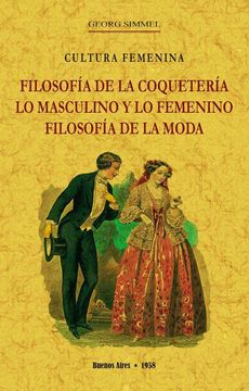 portada Filosofia de la Coqueteria, lo Masculino y lo Femenino, Filosofia de la Moda (in Spanish)