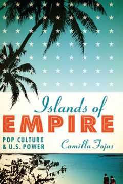 portada Islands of Empire: Pop Culture and U. S. Power (en Inglés)