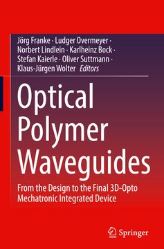 portada Optical Polymer Waveguides: From the Design to the Final 3D-Opto Mechatronic Integrated Device (en Inglés)