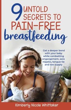 portada 9 Untold Secrets to Pain-Free Breastfeeding (en Inglés)