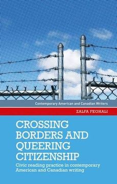 portada Crossing Borders and Queering Citizenship: Civic Reading Practice in Contemporary American and Canadian Writing (en Inglés)