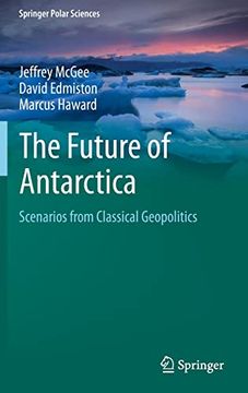 portada The Future of Antarctica: Scenarios From Classical Geopolitics (in English)