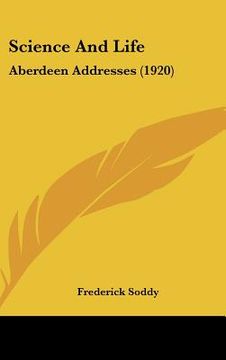 portada science and life: aberdeen addresses (1920) (en Inglés)