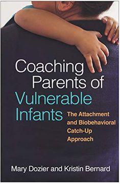 portada Coaching Parents of Vulnerable Infants: The Attachment and Biobehavioral Catch-Up Approach (en Inglés)