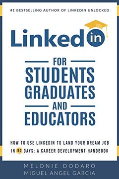 portada Linkedin for Students, Graduates, and Educators: How to use Linkedin to Land Your Dream job in 90 Days: A Career Development Handbook (en Inglés)