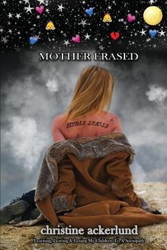 portada Mother Erased: Learning, Leaving,&Losing My Children To A Sociopath (en Inglés)