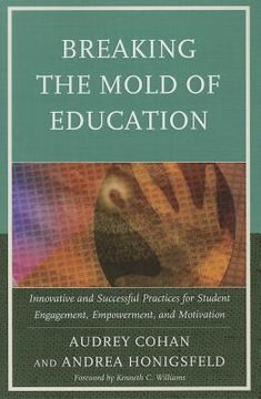 portada breaking the mold of education: innovative and successful practices for student engagement, empowerment, and motivation