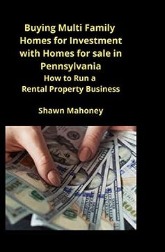 portada Buying Multi Family Homes for Investment With Homes for Sale in Pennsylvania: How to run a Rental Property Business 