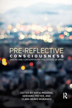 portada Pre-Reflective Consciousness: Sartre and Contemporary Philosophy of Mind (en Inglés)