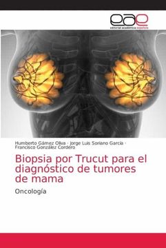 portada Biopsia por Trucut Para el Diagnóstico de Tumores de Mama: Oncología (in Spanish)