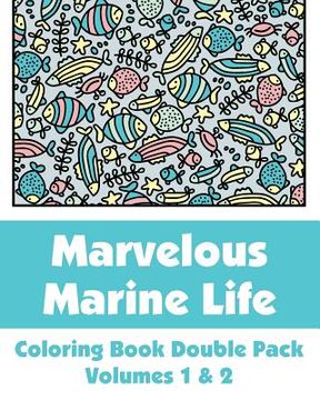 portada Marvelous Marine Life Coloring Book Double Pack (Volumes 1 & 2) (en Inglés)