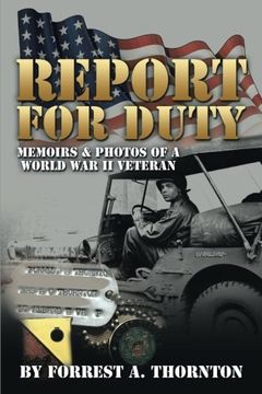 portada Report for Duty: Memoirs & Photos of a World war ii Veteran (en Inglés)