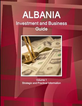 portada Albania Investment and Business Guide Volume 1 Strategic and Practical Information (en Inglés)
