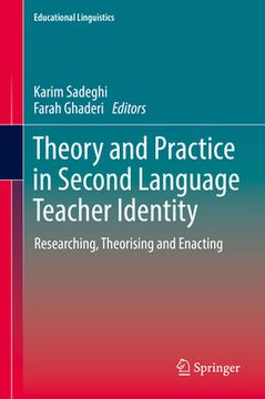 portada Theory and Practice in Second Language Teacher Identity: Researching, Theorising and Enacting (en Inglés)