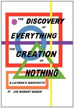 portada The Discovery of Everything, the Creation of Nothing: A Layman's Manifesto 