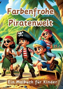 portada Farbenfrohe Piratenwelt: Ein Malbuch für Kinder (en Alemán)