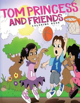 portada Tom Princess and Friends: A Coloring Book for Girls (en Inglés)